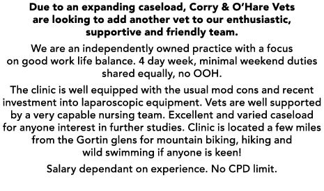 Due to an expanding caseload, Corry & O’Hare Vets are looking to add another vet to our enthusiastic, supportive and ...