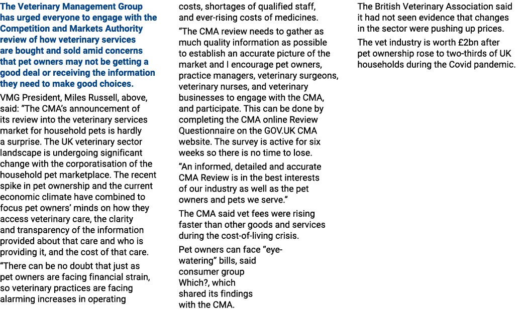 The Veterinary Management Group has urged everyone to engage with the Competition and Markets Authority review of how...