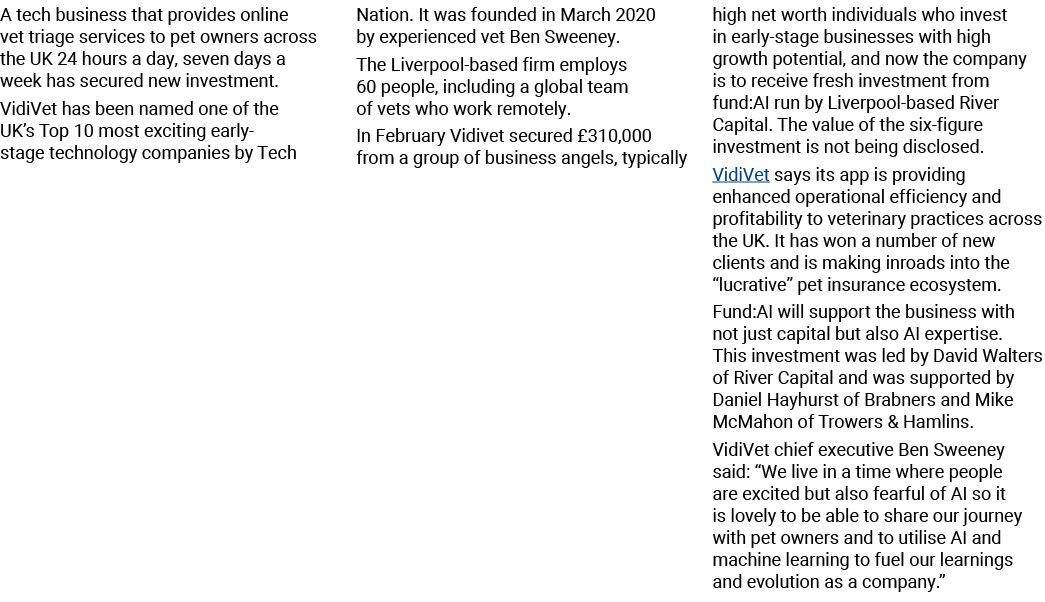 A tech business that provides online vet triage services to pet owners across the UK 24 hours a day, seven days a wee...