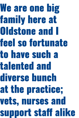 We are one big family here at Oldstone and I feel so fortunate to have such a talented and diverse bunch at the pract...