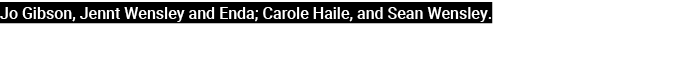 Jo Gibson, Jennt Wensley and Enda; Carole Haile, and Sean Wensley. 