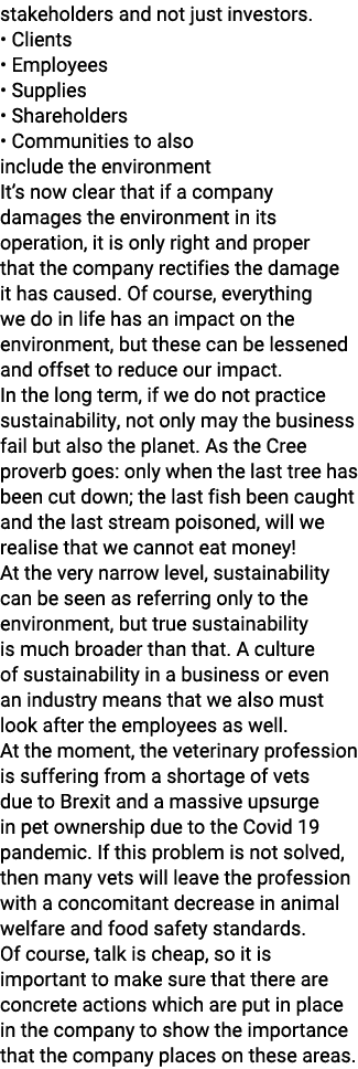 stakeholders and not just investors. • Clients • Employees • Supplies • Shareholders • Communities to also include th...