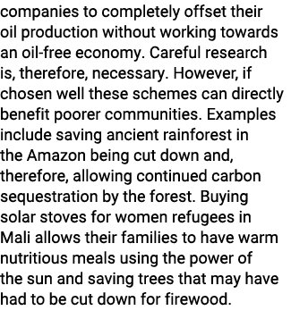 companies to completely offset their oil production without working towards an oil free economy. Careful research is,...
