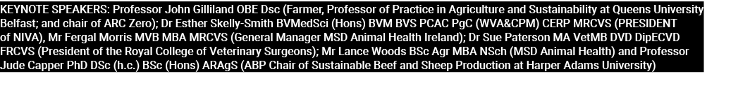 KEYNOTE SPEAKERS: Professor John Gilliland OBE Dsc (Farmer, Professor of Practice in Agriculture and Sustainability a...