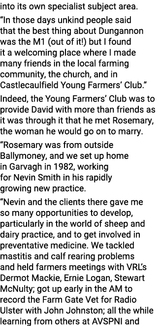 into its own specialist subject area. “In those days unkind people said that the best thing about Dungannon was the M...