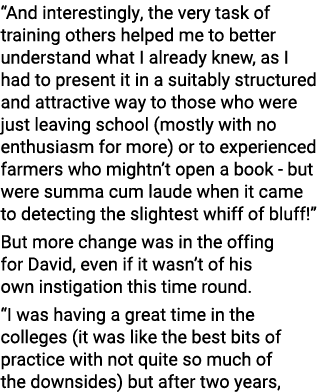 “And interestingly, the very task of training others helped me to better understand what I already knew, as I had to ...
