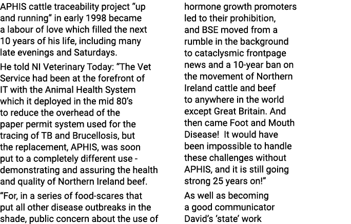 APHIS cattle traceability project “up and running” in early 1998 became a labour of love which filled the next 10 yea...