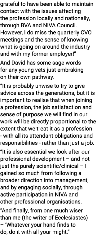 grateful to have been able to maintain contact with the issues affecting the profession locally and nationally, throu...