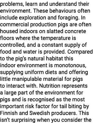 problems, learn and understand their environment. These behaviours often include exploration and foraging. In commerc...