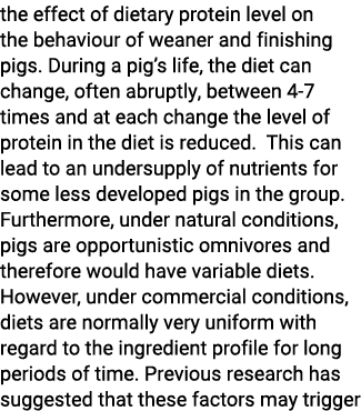 the effect of dietary protein level on the behaviour of weaner and finishing pigs. During a pig’s life, the diet can ...