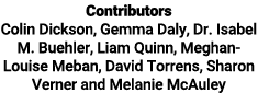 Contributors Colin Dickson, Gemma Daly, Dr. Isabel M. Buehler, Liam Quinn, Meghan-Louise Meban, David Torrens, Sharon...