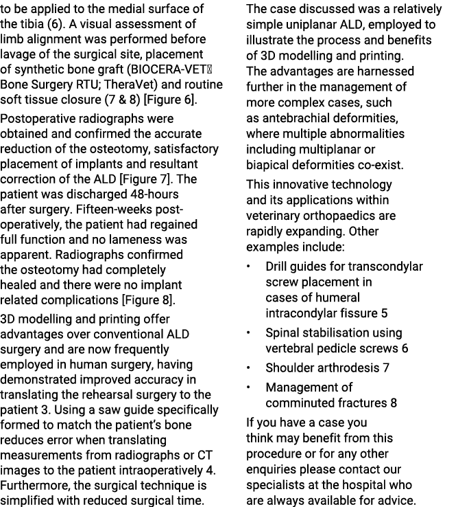 to be applied to the medial surface of the tibia (6). A visual assessment of limb alignment was performed before lava...