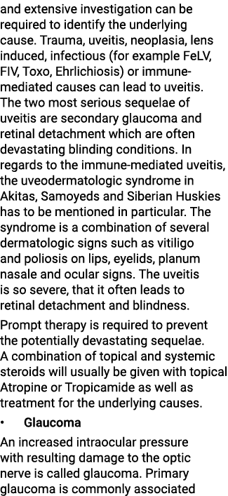 and extensive investigation can be required to identify the underlying cause. Trauma, uveitis, neoplasia, lens induce...
