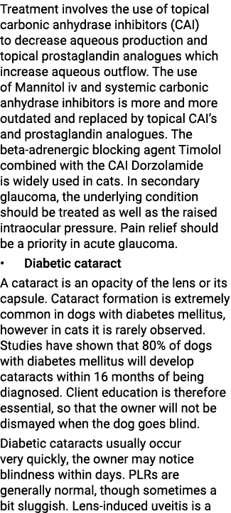 Treatment involves the use of topical carbonic anhydrase inhibitors (CAI) to decrease aqueous production and topical ...