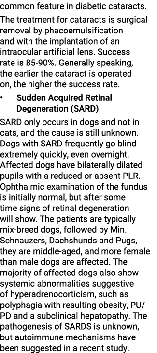 common feature in diabetic cataracts. The treatment for cataracts is surgical removal by phacoemulsification and with...