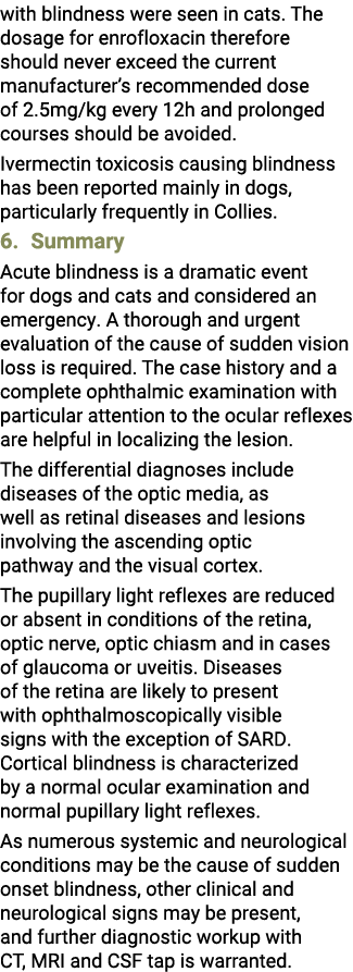 with blindness were seen in cats. The dosage for enrofloxacin therefore should never exceed the current manufacturer’...