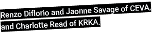 Renzo Diflorio and Jaonne Savage of CEVA, and Charlotte Read of KRKA.
