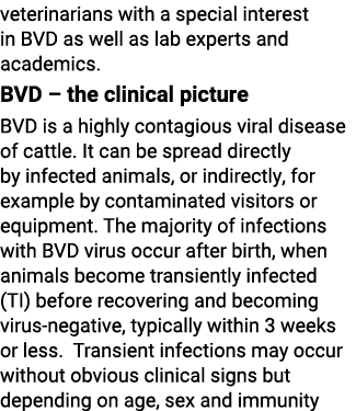veterinarians with a special interest in BVD as well as lab experts and academics. BVD – the clinical picture BVD is ...