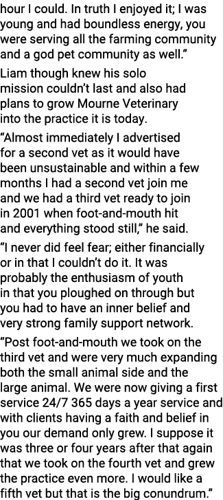 hour I could. In truth I enjoyed it; I was young and had boundless energy, you were serving all the farming community...