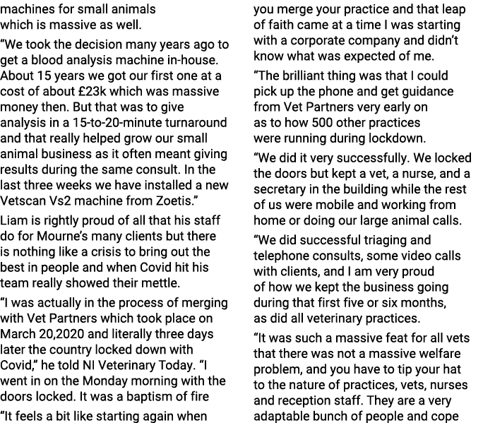 machines for small animals which is massive as well. “We took the decision many years ago to get a blood analysis mac...