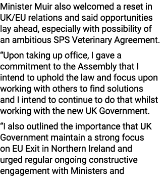 Minister Muir also welcomed a reset in UK/EU relations and said opportunities lay ahead, especially with possibility ...