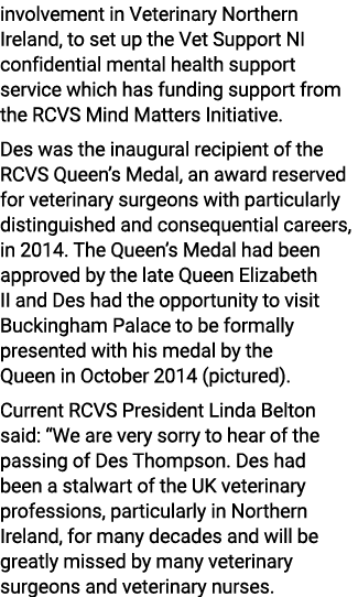 involvement in Veterinary Northern Ireland, to set up the Vet Support NI confidential mental health support service w...