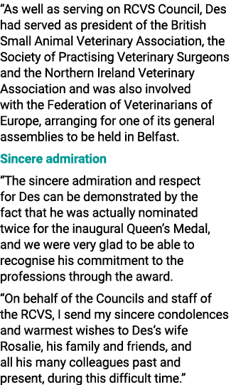 “As well as serving on RCVS Council, Des had served as president of the British Small Animal Veterinary Association, ...