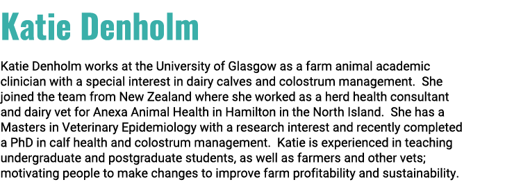 Katie Denholm Katie Denholm works at the University of Glasgow as a farm animal academic clinician with a special int...