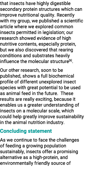 that insects have highly digestible secondary protein structures which can improve nutritional quality. Recently with...