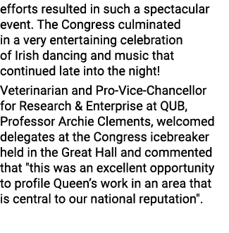 efforts resulted in such a spectacular event. The Congress culminated in a very entertaining celebration of Irish dan...