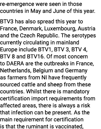 re emergence were seen in those countries in May and June of this year. BTV3 has also spread this year to France, Den...