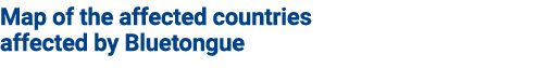 Map of the affected countries affected by Bluetongue