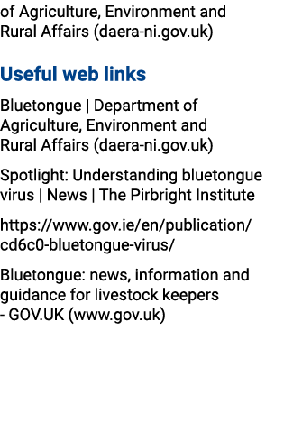 of Agriculture, Environment and Rural Affairs (daera ni.gov.uk) Useful web links Bluetongue | Department of Agricultu...