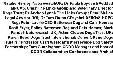 Natalie Harney, NaturewatchUK; Dr Paula Boyden BVetMed MRCVS, Chair The Links Group and Veterinary Director Dogs Trus...