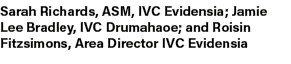 Sarah Richards, ASM, IVC Evidensia; Jamie Lee Bradley, IVC Drumahaoe; and Roisin Fitzsimons, Area Director IVC Eviden...
