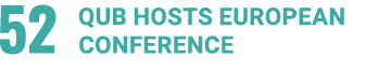 52 QUB Hosts European Conference 