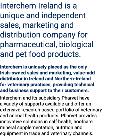 Interchem Ireland is a unique and independent sales, marketing and distribution company for pharmaceutical, biologica...