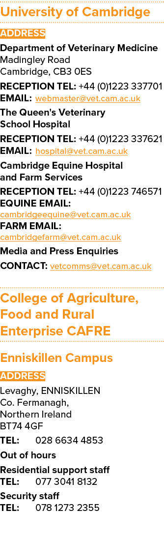 University of Cambridge ADDRESS Department of Veterinary Medicine Madingley Road Cambridge, CB3 0ES Reception tel: +4...