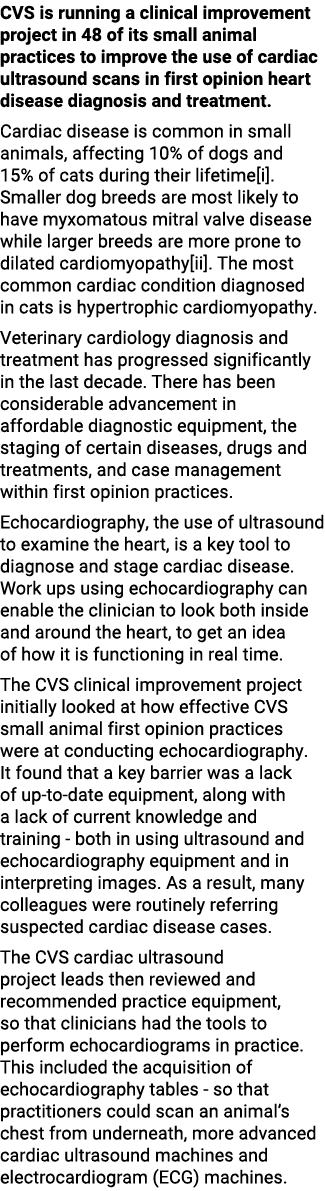 CVS is running a clinical improvement project in 48 of its small animal practices to improve the use of cardiac ultra...