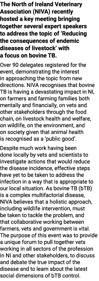 The North of Ireland Veterinary Association (NIVA) recently hosted a key meeting bringing together several expert spe...