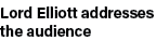 Lord Elliott addresses the audience