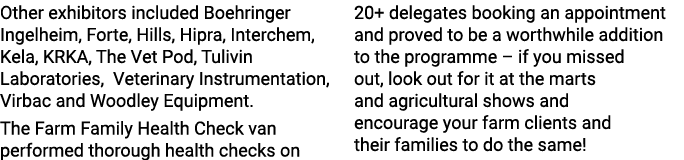 Other exhibitors included Boehringer Ingelheim, Forte, Hills, Hipra, Interchem, Kela, KRKA, The Vet Pod, Tulivin Labo...