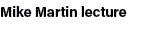 Mike Martin lecture