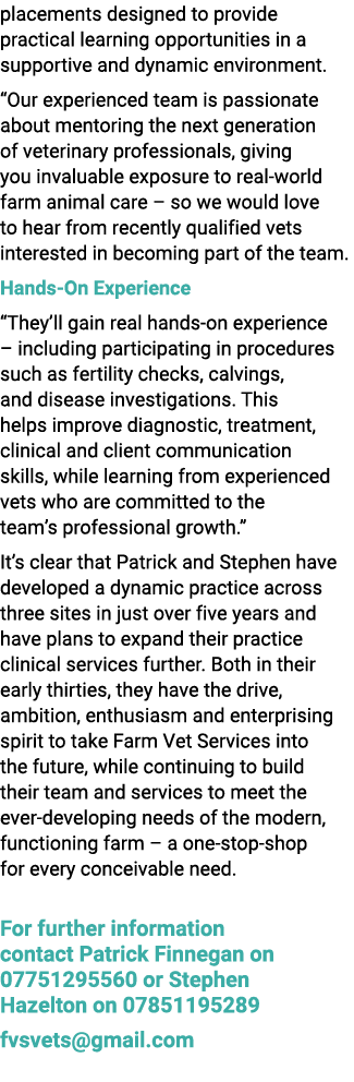 placements designed to provide practical learning opportunities in a supportive and dynamic environment. “Our experie...