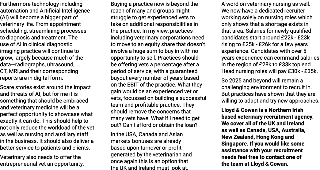 Furthermore technology including automation and Artificial Intelligence (AI) will become a bigger part of veterinary ...