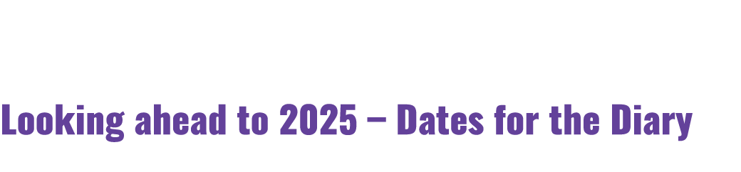 Events Calendar 2025 Looking ahead to 2025 – Dates for the Diary