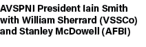 AVSPNI President Iain Smith with William Sherrard (VSSCo) and Stanley McDowell (AFBI)