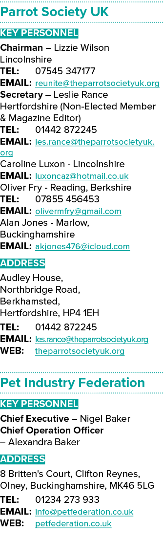 Parrot Society UK Key Personnel Chairman – Lizzie Wilson Lincolnshire TEL: 07545 347177 EMAIL: reunite@theparrotsocie...