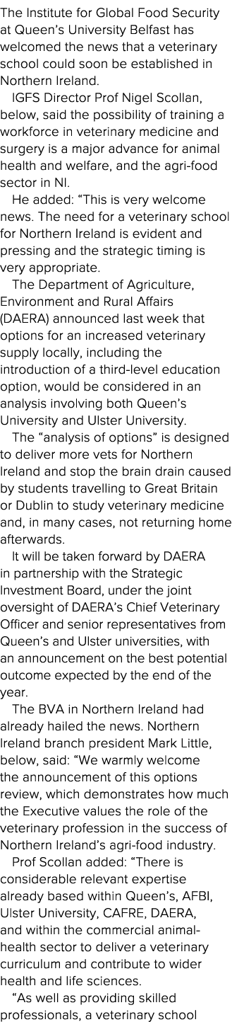 The Institute for Global Food Security at Queen s University Belfast has welcomed the news that a veterinary school c   