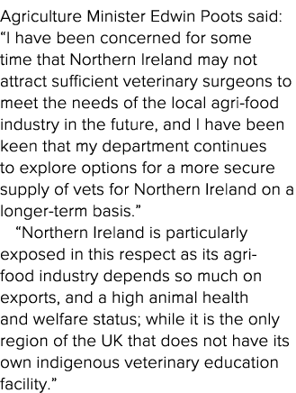 Agriculture Minister Edwin Poots said:  I have been concerned for some time that Northern Ireland may not attract suf   